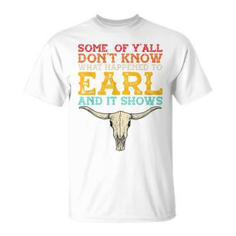 Some Of Y’All Don’T Know What Happened To Earl Retro Skull T-Shirt - Monsterry DE