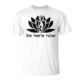 Yoga Be Here Now Fitness Workout Namaste Lotus For Women T-Shirt - Monsterry