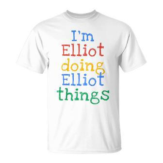 Youth I'm Elliot Doing Elliot Things Cute Personalised T-Shirt - Seseable