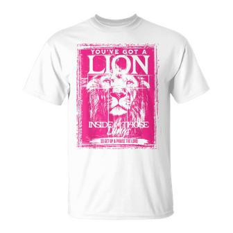You've Got A Lion Inside Of Those Lungs Praise The Lord T-Shirt - Monsterry