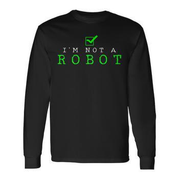 I'm Not A Robot Computer Nerd Geek Ai T-Shirt - Monsterry