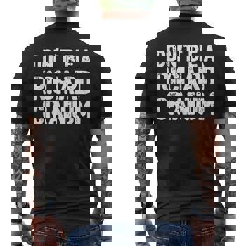 Don't Be A Richard Joke Shirt Funny Cranium Gag Gift Tee Don't Be A Richard Joke Shirt Funny Cranium Gag Gift Tee