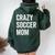 Crazy Soccer Mom Proud Momma Fan Goalie Women Oversized Hoodie Back Print Forest