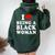 I Love Being A Black Woman Black History Month Women Women Oversized Hoodie Back Print Forest