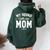 My Squad Calls Me Mom New Mom Women Oversized Hoodie Back Print Forest