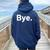 The Word Bye That Says Bye Sarcastic One Word Women Oversized Hoodie Back Print Navy Blue