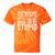 Sarcastic Saying Humor Sarcasm Sarcastic Tie-Dye T-shirts Orange Tie-Dye