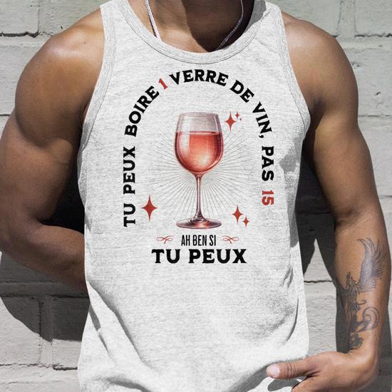 Débardeur Homme 'Tu Peux Boire 1 Rosé Mais Pas 15' – Humour Apéro Retraite, Cadeau Drôle Papa Papy !