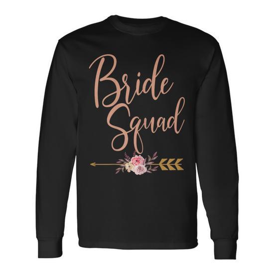 Bride Squad Bridal Shower Bridesmaid Wedding Party Long Sleeve T Shirt Monsterry