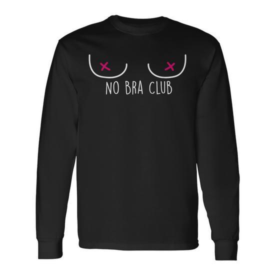 Feminist No Bra Club Long Sleeve T-Shirt - Monsterry