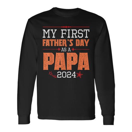 Happy My First Father's Day As A Papa 2024 Daddy Father Dad Long