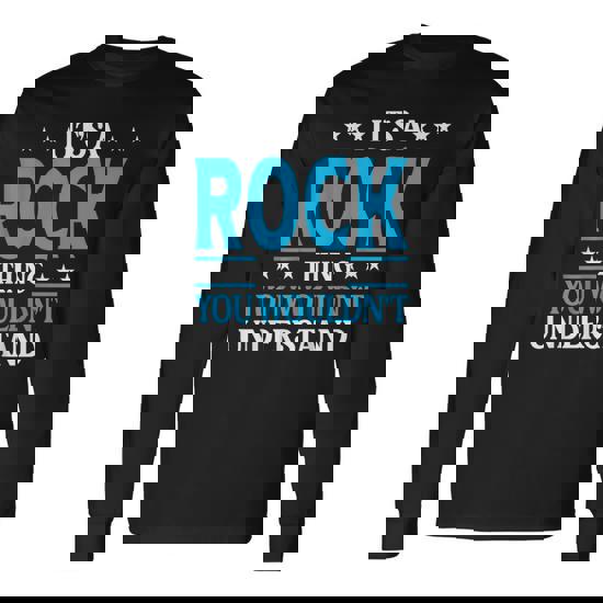 It’s A Rock Thing Surname Team Family Last Name Rock Long Sleeve T