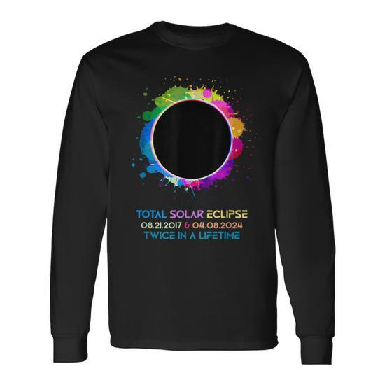 Solar Eclipse 2024 Twice In A Lifetime 2017 Totality Long Sleeve T-Shirt -  Thegiftio