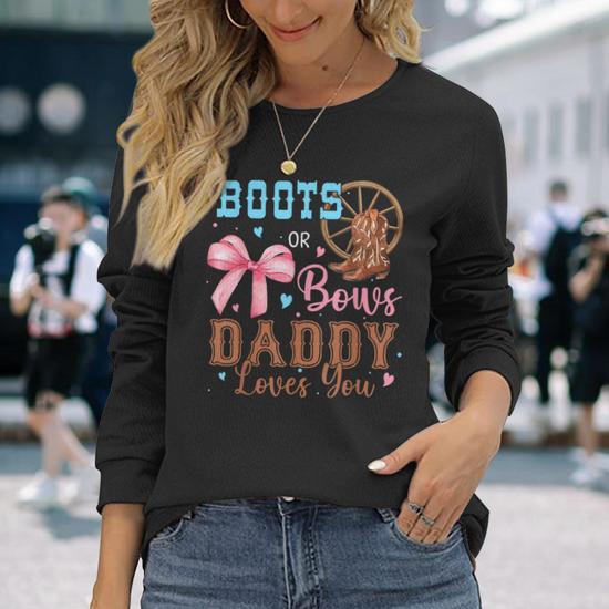 Boots Or Bows Gender Reveal Decorations Daddy Loves You Long Sleeve T Shirt Seseable UK