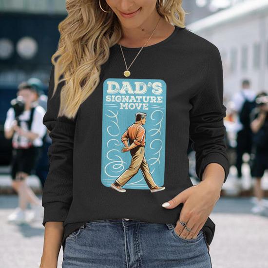 Dad's Signature Move Dad Meme Grandfather Father's Day Long Sleeve