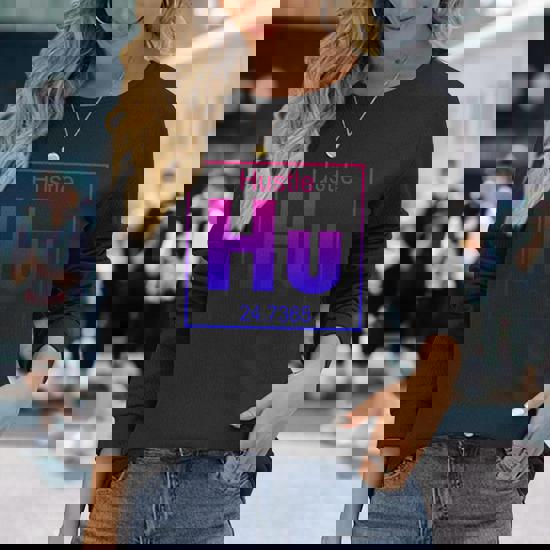 Hu Hustle Periodic Table Elements Future Entrepreneur Long Sleeve T-Shirt -  Monsterry