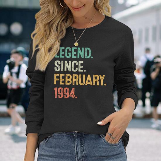 Legend Since February 1994 30Th Birthday 30 Years Old Long Sleeve
