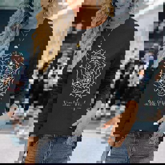 Welcome To My Web Spider Web Long Sleeve T-Shirt - Monsterry