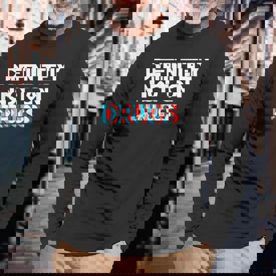 Definitely Not On Drugs - Trippy Novelty Tshirt