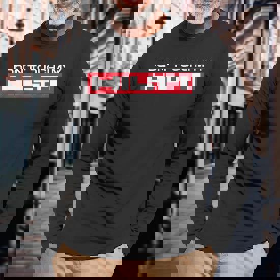 Dont Touch My Hilti Construction Site Fan Marteau à Mortaiser Tournevis