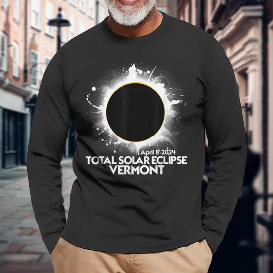 Total Solar Eclipse Vermont April 8 2024 Totality Long Sleeve T ...