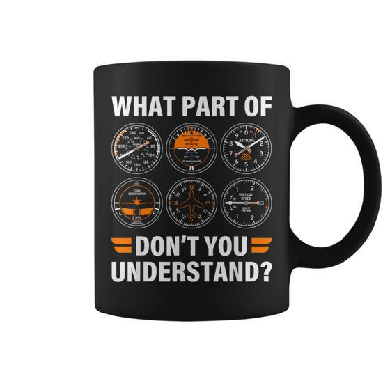 Airplane Pilot What Part Of Don't You Understand Aviation Coffee Mug -  Thegiftio