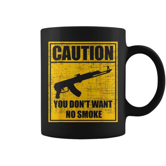 Caution You Don't Want No Smoke Mini Draco Ak-47 Rifle Gun Coffee Mug -  Monsterry