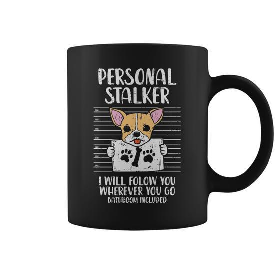 Personal Stalker Chihuahua Mug - 11 Oz Ceramic Coffee Mug, Funny Dog Lover Gift, "I Will Follow You" Quote - View #8