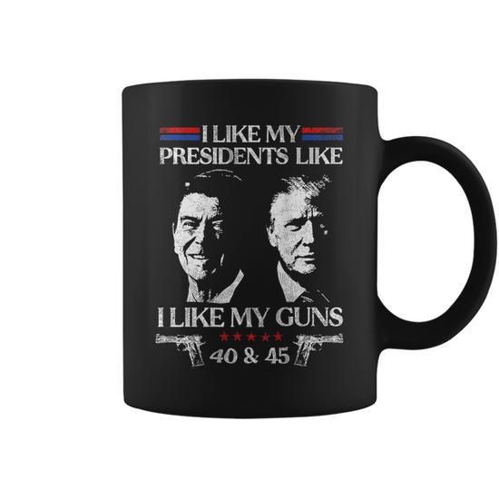 I Like My Presidents Like I Like My Guns 40 45 On Back Coffee Mug -  Monsterry