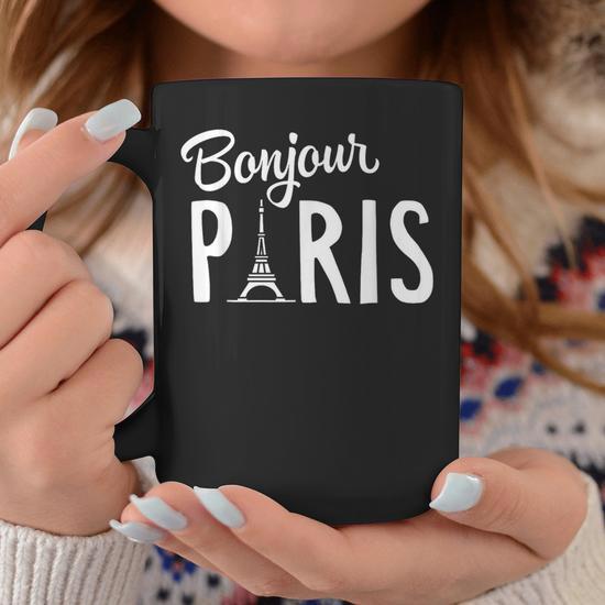 Bonjour Paris French La France Tour Eiffel Tower Francais Coffee