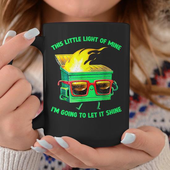 Dumpster This Little Light-Of Mine Lil Dumpster Fire Coffee Mug - Monsterry