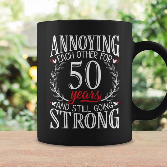 Annoying Each Other For 50 Years 50Th Wedding Anniversary Coffee Mug -  Seseable
