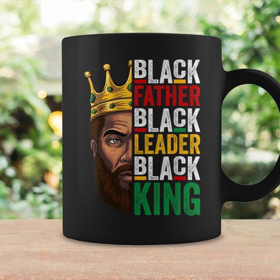 Black Fathers Day Black Leader King Dad African American Coffee