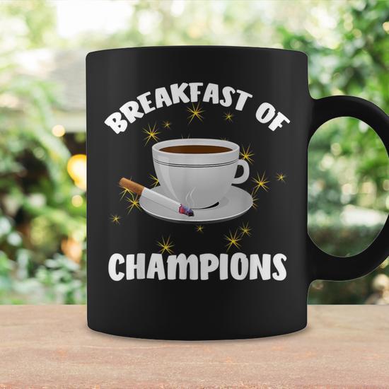 Breakfast Of Champions Coffee And Cigarettes Coffee Mug