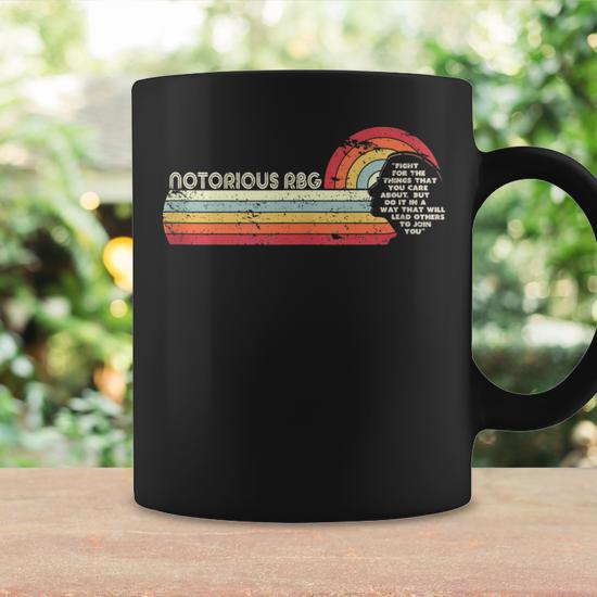 Fight For The Things You Care About Notorious Rbg Coffee Mug