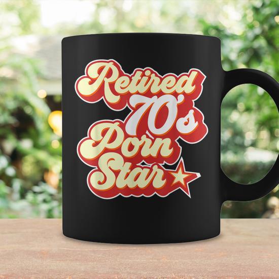 Funny 70s Porn - Birthday Retired 70S Porn Star Coffee Mug - Monsterry