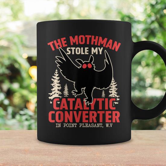 Mothman Stole My Catalytic Converter Mothman Cryptid Coffee Mug