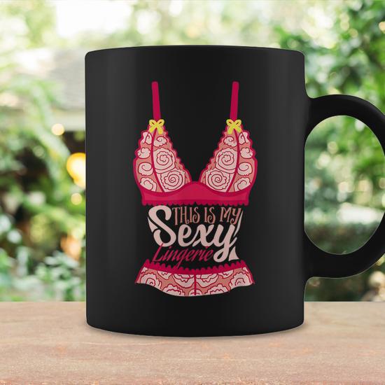 This Is My Sexy Lingerie Underwear Quote & Meme Coffee Mug - Monsterry