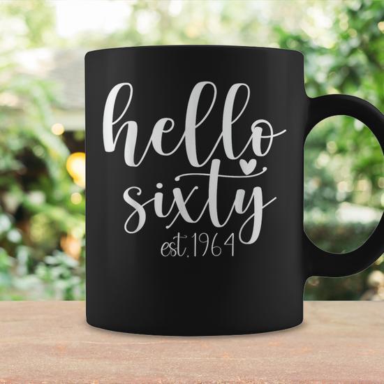 Hello Sixty Est 1964 60 Years Old 60Th Birthday For Women Coffee Mug -  Monsterry