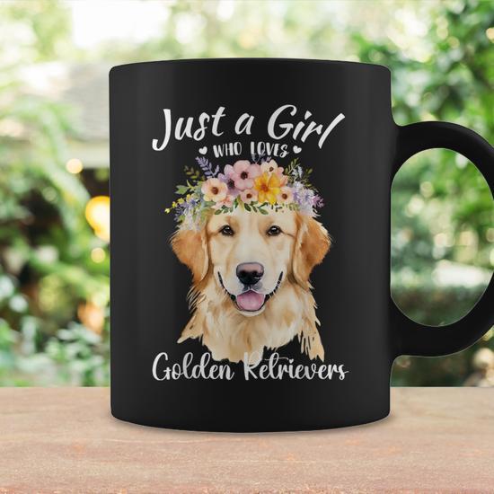 Just A Girl Who Loves Golden Retrievers Girls Who Love Dogs Coffee Mug Seseable CA