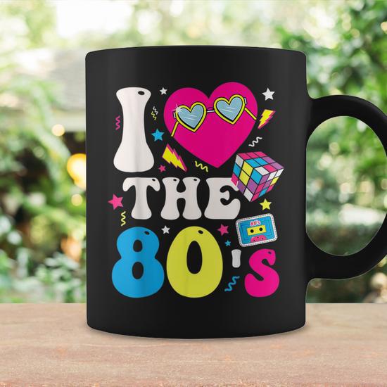 I Love The 80S Vintage Retro 80'S 1980S Eighties Party Coffee Mug -  Monsterry