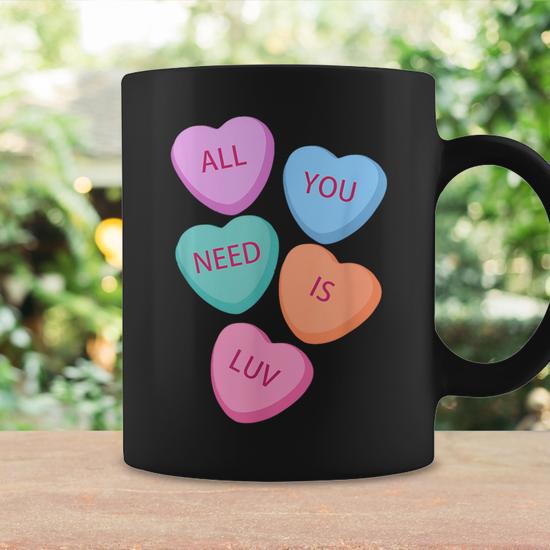 All You Need Is Luv Hearts Candy Love Valentine's Coffee Mug - Monsterry