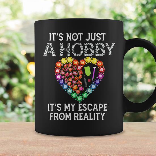 Not Just Hobby It's My Escape From Reality Diamond Painting Coffee