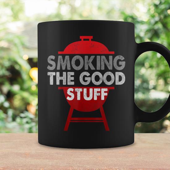 cigarette mug Smoking The Good Stuff Bbq & Grill Smoker Coffee Mug