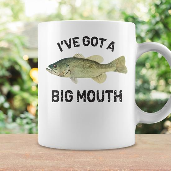 Bass Fishing I've Got A Big Mouth Largemouth Fish Coffee Mug - Monsterry
