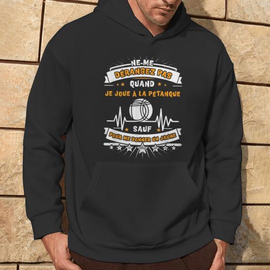 Sweat à Capuche "Ne Me Déranger Pas à La Pétanque Sauf Pour L'apéro" | Cadeau Humour Pour Joueurs De Pétanque | Coupe Classique, 241 G
