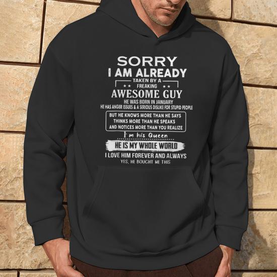 Sorry I Am Already Taken By A Freaking Awesome Guy January Hoodie Monsterry