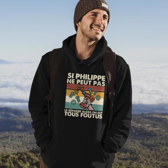 Cadeau Fete Des Peres Sweat Capuche 'Si Philippe Peut Pas Le Réparer' - Cadeau Drôle Bricolage, 241g, Coupe Classique Cadeau Papa Bricoleur