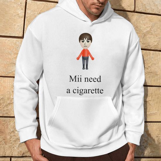 Mii Need A Cigarette Hoodie