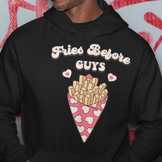 Fries before guys outlet hoodie